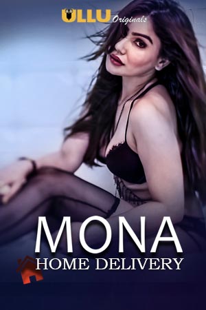 Mona Home Delivery 2019 Hindi Ullu Web Series 720p HDRip 1.4GB Download